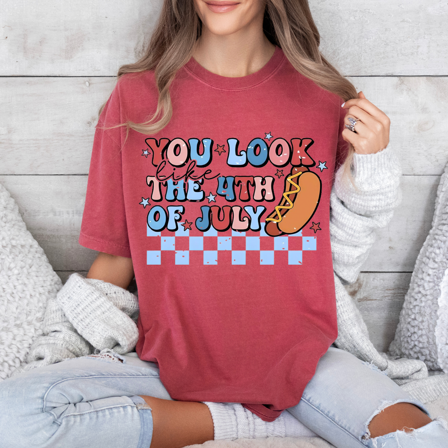 You Look Like the Fourth of July T-shirt